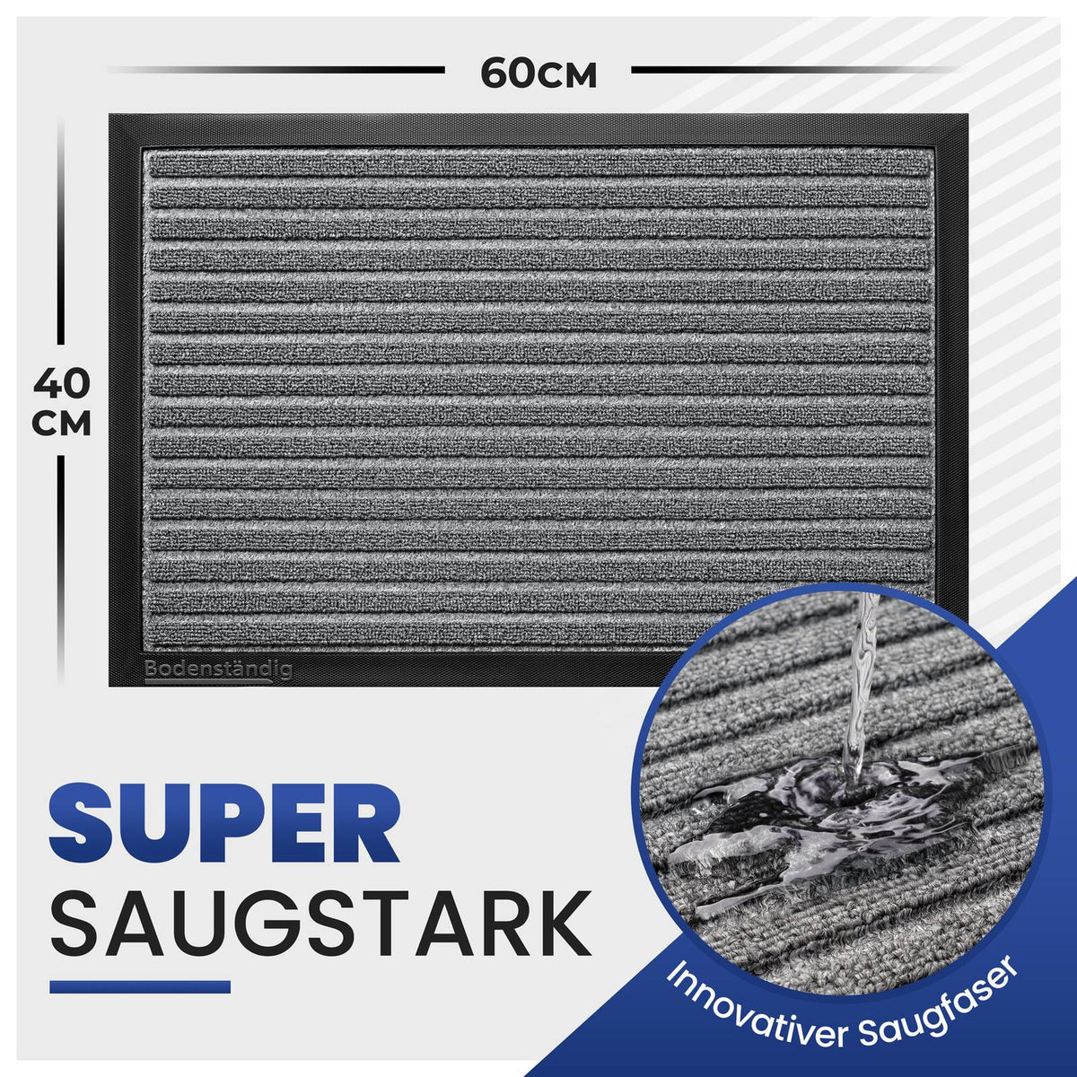 Graue Fußmatte in 40 x 60 cm mit Rillen, Wassertropfen auf Saugfaser, Text: super saugstark