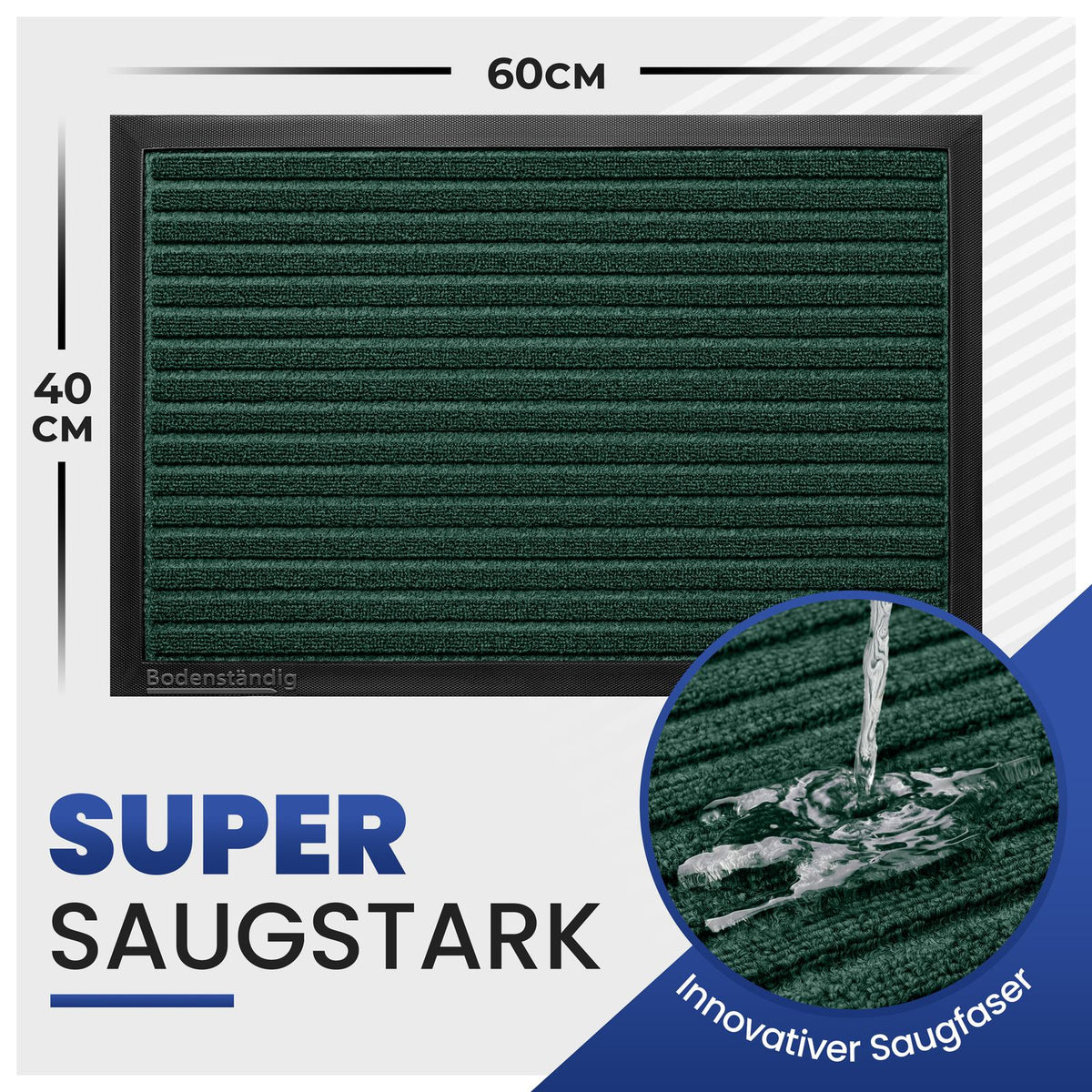 Grüne Fußmatte mit Maßen 40 x 60 cm und Wasser auf der Faser in Nahaufnahme; Text: Super saugstark