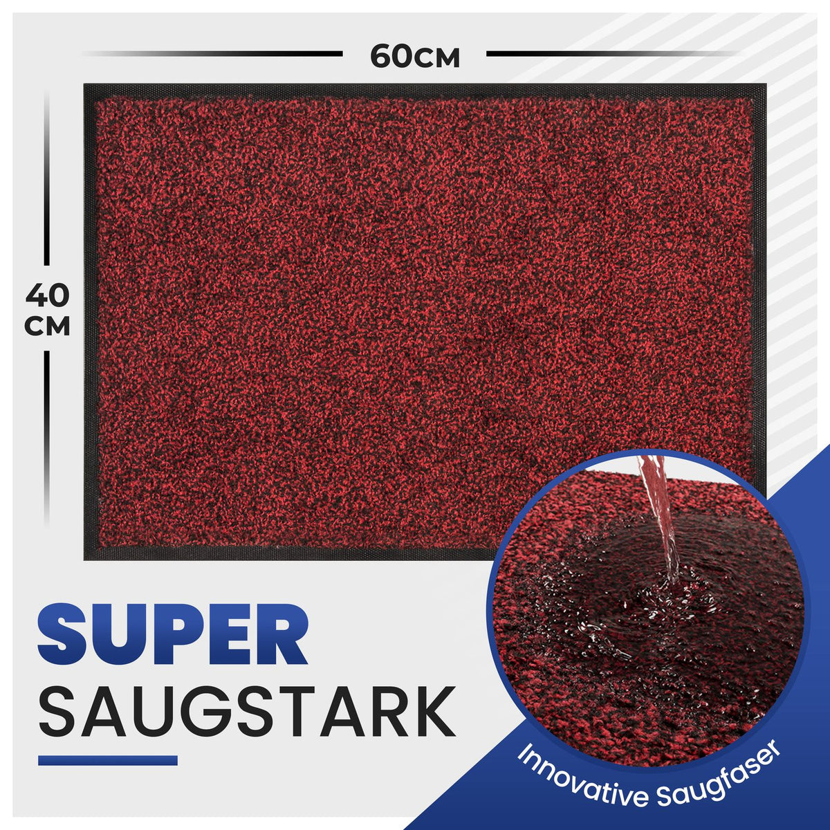 Rote Fußmatte 40 x 60 cm mit Detail eines Wasserstrahls auf der Matte, Text: super saugstark, innovative Saugfaser