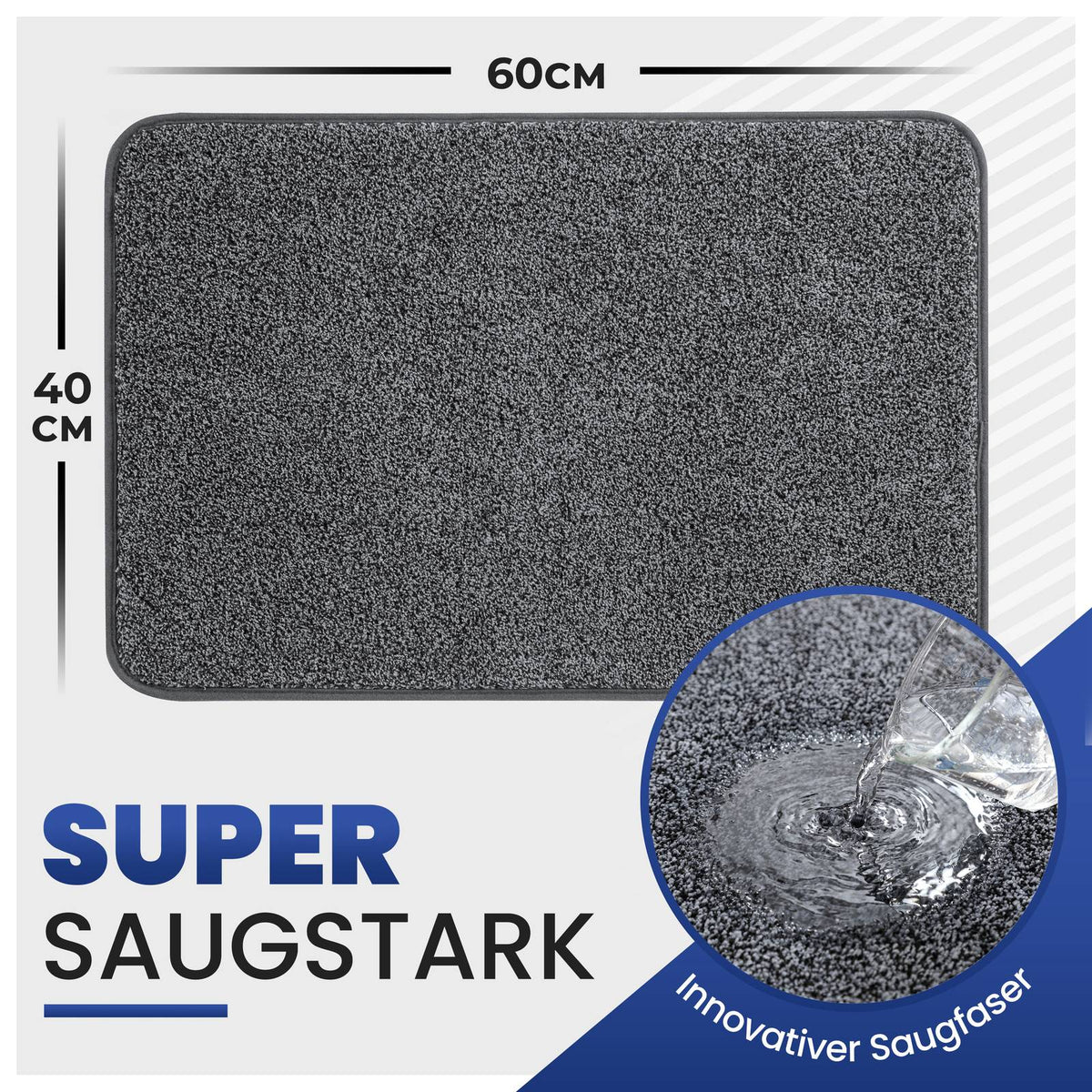 Graue Fußmatte, 60 x 40 cm, mit Wasser, das in die Faser einzieht, und dem Text „Super saugstark“