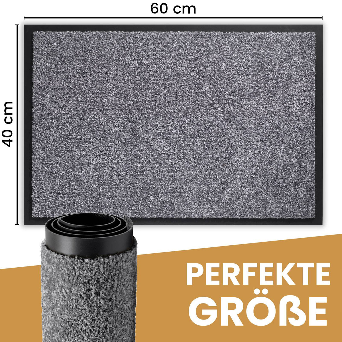 Graue Fußmatte mit Maßen 60 x 40 cm, davor eine aufgerollte Matte, Text: Perfekte Größe
