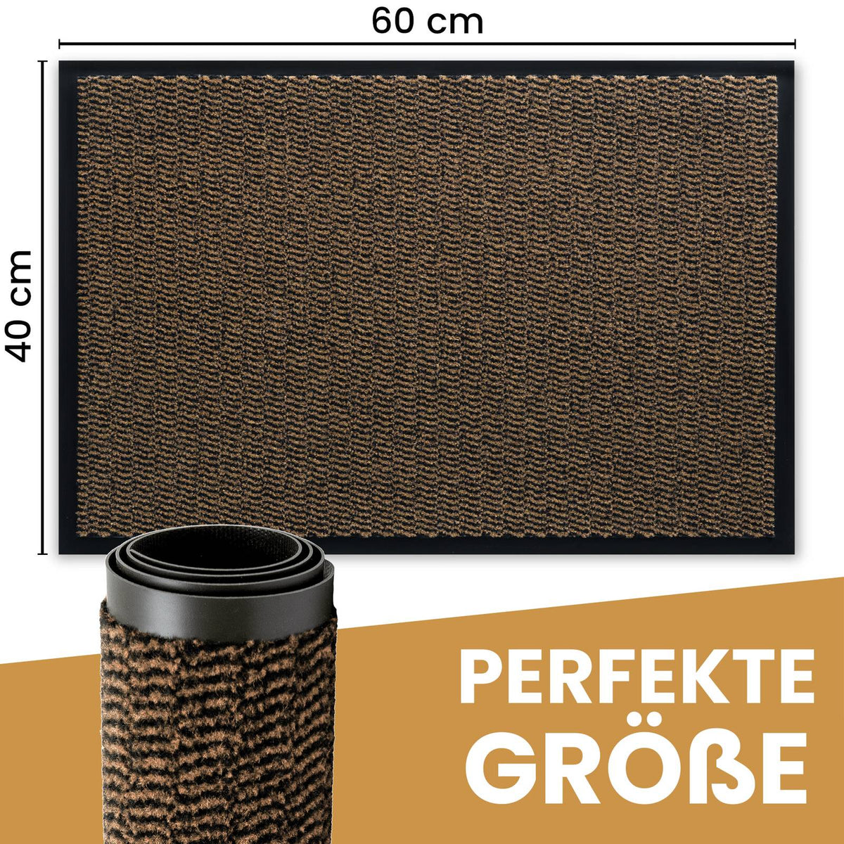 Braune Fußmatte mit Maßen 40 x 60 cm, davor eine aufgerollte Matte; Text: Perfekte Größe
