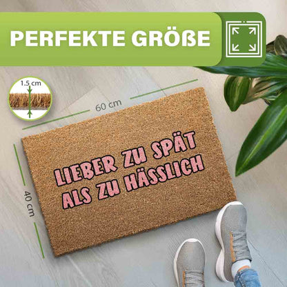 kokos fussmatte mit rosa spruch lieber zu spat als zu hasslich in 60x40cm zeigt perfekte grosse und 1.5cm kokosfasern