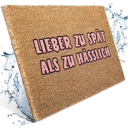 witzige kokos fussmatte mit rosa schrift lieber zu spat als zu hasslich zeigt wasserabweisende oberflache und robusten kokosfasern